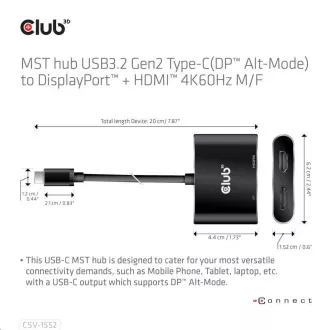 Club3D hub MST (Multi Stream Transport) USB3.2 Gen2 Type-C(DP Alt-Mode) to DisplayPort HDMI 4K60Hz (M/F) Club3D hub MST (Multi Stream Transport) USB3.2 Gen2 Type-C(DP Alt-Mode) to DisplayPort HDMI 4K60Hz (M/F)